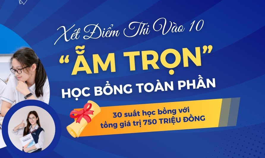 Săn ngay học bổng 100% khi xét điểm thi vào 10 tại Phenikaa School