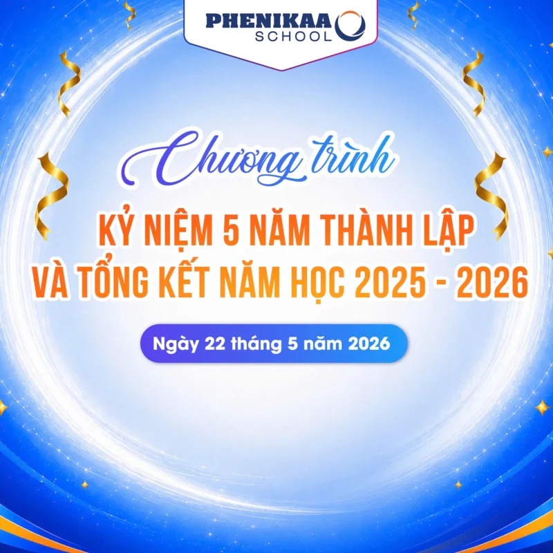 Chương trình Kỷ niệm 5 năm thành lập trường và Tổng kết năm học 2025 - 2026